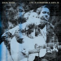 Daniel Rossen, Live in Pioneertown & Santa Fe