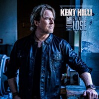 Kent Hilli, Nothing Left To Lose