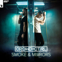 Crowd+Ctrl, Smoke & Mirrors