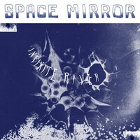 Infinite River, Space Mirror