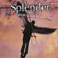 Splender, Halfway Down the Sky