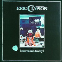 Eric Clapton, No Reason to Cry