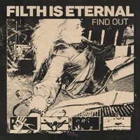 Filth Is Eternal, Find Out