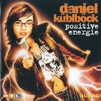Daniel Kublbock, Positive Energie