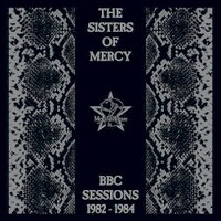 The Sisters of Mercy, BBC Sessions 1982-1984