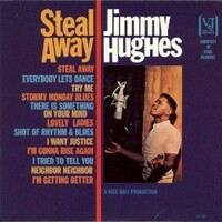 Jimmy Hughes, Steal Away