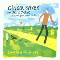 Ginger Baker and the DJQ20, Coward Of The County