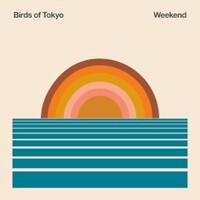 Birds of Tokyo, Weekend