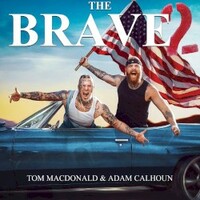 Tom MacDonald & Adam Calhoun, The Brave II
