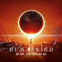 Humankind, An End, Once and for All