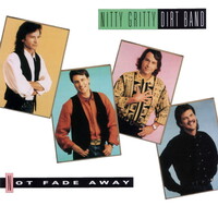 The Nitty Gritty Dirt Band, Not Fade Away
