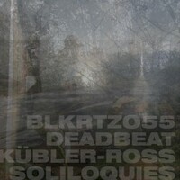Deadbeat, Kubler-Ross Soliloquies