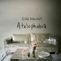 Slow Hollows, Atelophobia