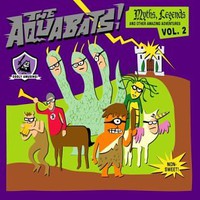 The Aquabats!, Myths, Legends, and Other Amazing Adventures, Volume 2