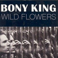 The Bony King Of Nowhere, Wild Flowers