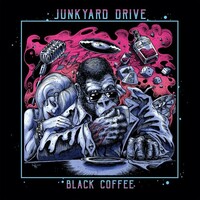 Junkyard Drive, Black Coffee