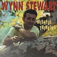 Wynn Stewart, Wishful Thinking