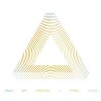 Blue Sky Archives, Triple A-Side