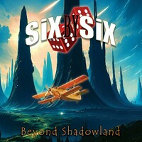 Six By Six, Beyond Shadowland