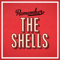 The Shells, Remember