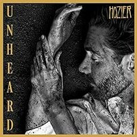 Hozier, Unheard