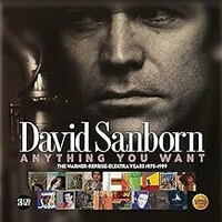 David Sanborn, Anything You Want: The Warner-Reprise-Elektra Years 1975-1999