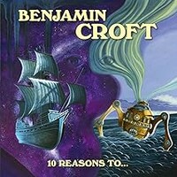 Benjamin Croft, 10 Reasons to...