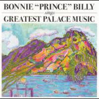 Bonnie Prince Billy, Sings Greatest Palace Music