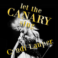 Cyndi Lauper, Let The Canary Sing