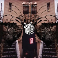 Meneguar, I Was Born at Night