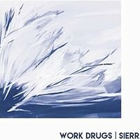 Sierra - Studio Album By Work Drugs (2017)