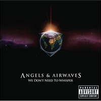 Angels & Airwaves, We Don't Need to Whisper