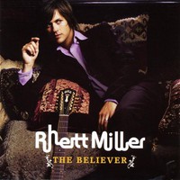 Rhett Miller, The Believer