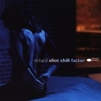 Richard Elliot, Chill Factor