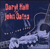 Hall & Oates, Do It For Love