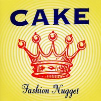 CAKE, Fashion Nugget