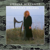 Loreena McKennitt, Parallel Dreams