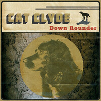 Cat Clyde, Down Rounder