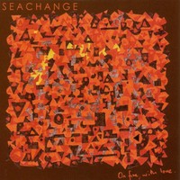Seachange, On Fire, with Love