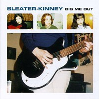 Sleater-Kinney, Dig Me Out