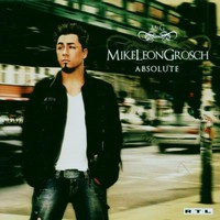 Mike Leon Grosch, Absolute