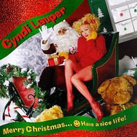 Cyndi Lauper, Merry Christmas... Have a Nice Life!