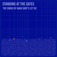 Various Artists, Standing at the Gates: The Songs of Nada Surf's Let Go