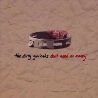 The Dirty Guv'nahs, Don't Need No Money