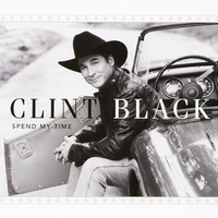 Clint Black, Spend My Time