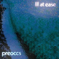 Preoccupations, Ill at Ease