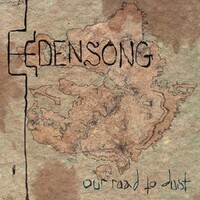Edensong, Our Road To Dust