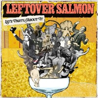 Leftover Salmon, Let's Party About It