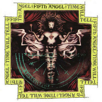 Fifth Angel, Time Will Tell