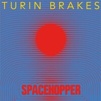 Turin Brakes, Spacehopper